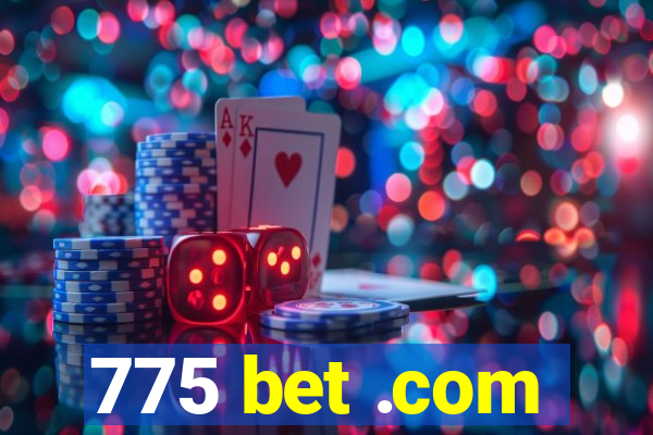 775 bet .com